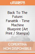Back To The Future: Fanattik - Time Machine Blueprint (Art Print / Stampa) giochi