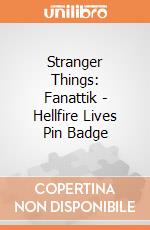 Stranger Things: Fanattik - Hellfire Lives Pin Badge giochi