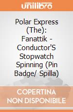 Polar Express (The): Fanattik - Conductor'S Stopwatch Spinning (Pin Badge/ Spilla) giochi