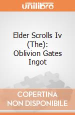Elder Scrolls Iv (The): Oblivion Gates Ingot giochi