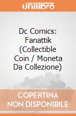 Dc Comics: Fanattik (Collectible Coin / Moneta Da Collezione) giochi
