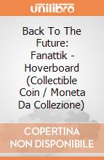 Back To The Future: Fanattik - Hoverboard (Collectible Coin / Moneta Da Collezione) giochi