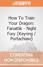 How To Train Your Dragon: Fanattik - Night Fury (Keyring / Portachiavi) giochi