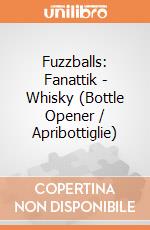 Fuzzballs: Fanattik - Whisky (Bottle Opener / Apribottiglie) giochi