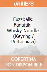 Fuzzballs: Fanattik - Whisky Noodles (Keyring / Portachiavi) giochi