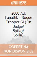 2000 Ad: Fanattik - Rogue Trooper Gi (Pin Badge/ Spilla)/ Spilla) giochi