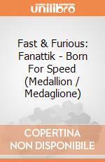 Fast & Furious: Fanattik - Born For Speed (Medallion / Medaglione) giochi