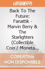 Back To The Future: Fanattik - Marvin Berry & The Starlighters (Collectible Coin / Moneta Da Collezione) giochi