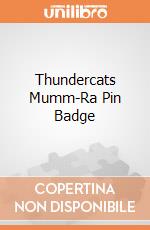 Thundercats Mumm-Ra Pin Badge giochi
