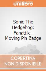 Sonic The Hedgehog: Fanattik - Moving Pin Badge giochi