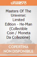Masters Of The Universe: Limited Edition - He-Man (Collectible Coin / Moneta Da Collezione) giochi