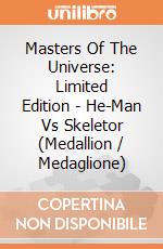Masters Of The Universe: Limited Edition - He-Man Vs Skeletor (Medallion / Medaglione) giochi