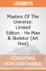 Masters Of The Universe: Limited Edition - He-Man & Skeletor (Art Print) giochi