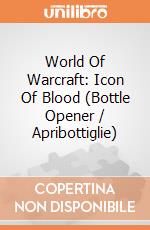 World Of Warcraft: Icon Of Blood (Bottle Opener / Apribottiglie) giochi