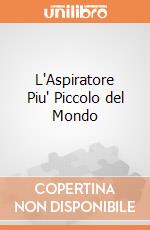 L'Aspiratore Piu' Piccolo del Mondo giochi