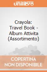 Crayola: Travel Book - Album Attivita (Assortimento) giochi