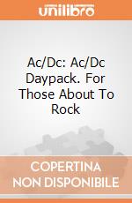 Ac/Dc: Ac/Dc Daypack. For Those About To Rock giochi