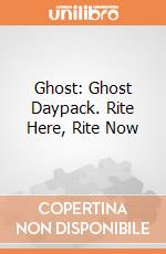 Ghost: Ghost Daypack. Rite Here, Rite Now giochi