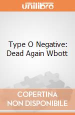 Type O Negative: Dead Again Wbott giochi