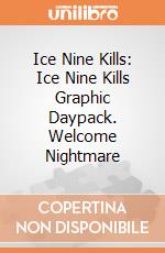 Ice Nine Kills: Ice Nine Kills Graphic Daypack. Welcome Nightmare giochi