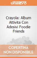 Crayola: Album Attivita Con Adesivi Foodie Friends giochi