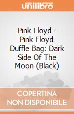 Pink Floyd - Pink Floyd Duffle Bag: Dark Side Of The Moon (Black) giochi
