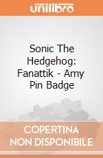 Sonic The Hedgehog: Fanattik - Amy Pin Badge giochi