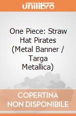 One Piece: Straw Hat Pirates (Metal Banner / Targa Metallica) giochi