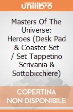 Masters Of The Universe: Heroes (Desk Pad & Coaster Set / Set Tappetino Scrivania & Sottobicchiere) giochi