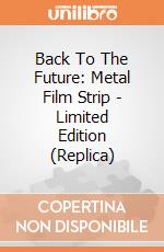 Back To The Future: Metal Film Strip - Limited Edition (Replica) giochi