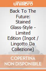 Back To The Future: Stained Glass-Style - Limited Edition (Ingot / Lingotto Da Collezione) giochi