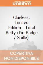 Clueless: Limited Edition - Total Betty (Pin Badge / Spille) giochi