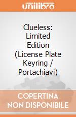 Clueless: Limited Edition (License Plate Keyring / Portachiavi) giochi