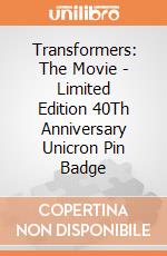 Transformers: The Movie - Limited Edition 40Th Anniversary Unicron Pin Badge giochi