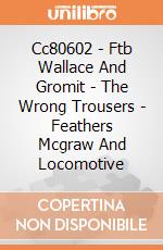 Cc80602 - Ftb Wallace And Gromit - The Wrong Trousers - Feathers Mcgraw And Locomotive giochi