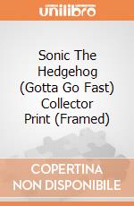 Sonic The Hedgehog (Gotta Go Fast) Collector Print (Framed) gioco