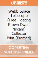 Webb Space Telescope (Free Floating Brown Dwarf Nircam) Collector Print (Framed) gioco