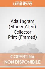 Ada Ingram (Stoner Alien) Collector Print (Framed) gioco