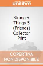 Stranger Things 5 (Friends) Collector Print giochi