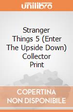 Stranger Things 5 (Enter The Upside Down) Collector Print giochi