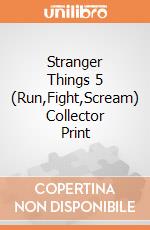 Stranger Things 5 (Run,Fight,Scream) Collector Print giochi