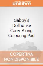 Gabby's Dollhouse Carry Along Colouring Pad giochi