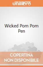 Wicked Pom Pom Pen giochi