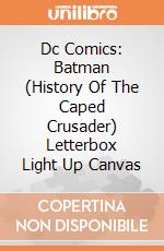 Dc Comics: Batman (History Of The Caped Crusader) Letterbox Light Up Canvas giochi