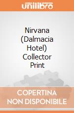 Nirvana (Dalmacia Hotel) Collector Print giochi