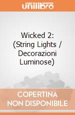 Wicked 2: (String Lights / Decorazioni Luminose) giochi