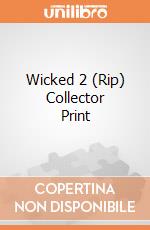 Wicked 2 (Rip) Collector Print giochi