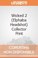 Wicked 2 (Elphaba Headshot) Collector Print giochi
