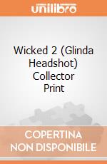 Wicked 2 (Glinda Headshot) Collector Print giochi