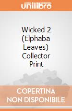 Wicked 2 (Elphaba Leaves) Collector Print giochi